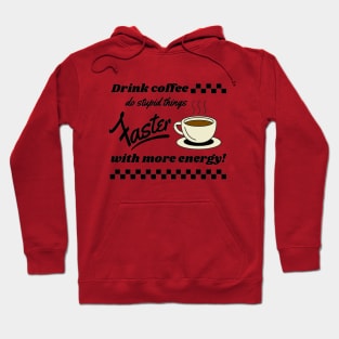 drink coffee Hoodie